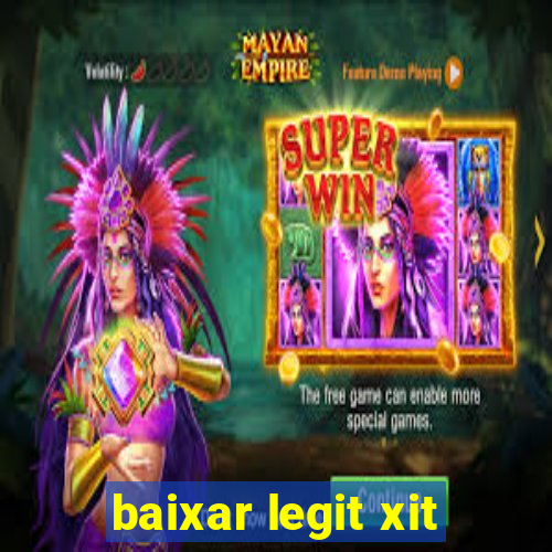 baixar legit xit